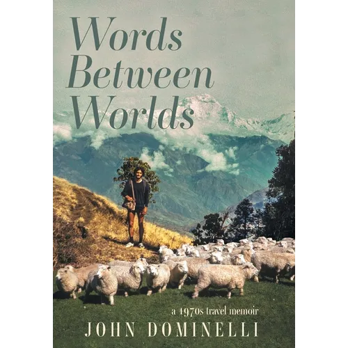 Words Between Worlds: A 1970s Travel Memoir