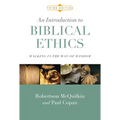 An Introduction to Biblical Ethics: Walking in the Way of Wisdom