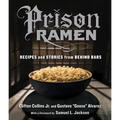 Prison Ramen: Recipes and Stories from Behind Bars