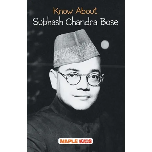 Know About Subhash Chandra Bose