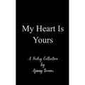 My Heart is Yours Poetry by Ajanay