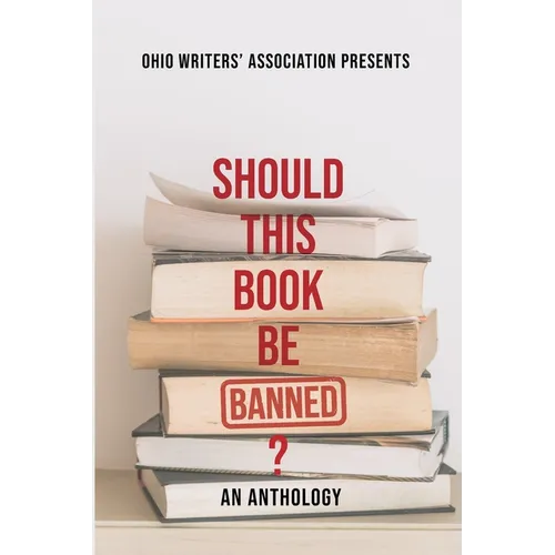 Should This Book Be Banned? An Anthology