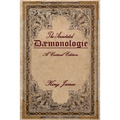 Daemonologie: A Critical Edition. Expanded. In Modern English with Notes