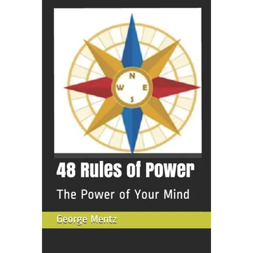 48 Rules of Power: The Power of Your Mind