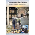 Our Hidden Settlement: Atherton to Burton, then and now.