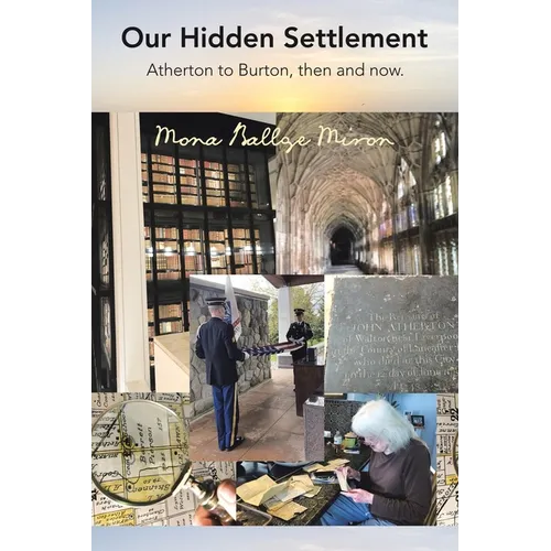 Our Hidden Settlement: Atherton to Burton, then and now.