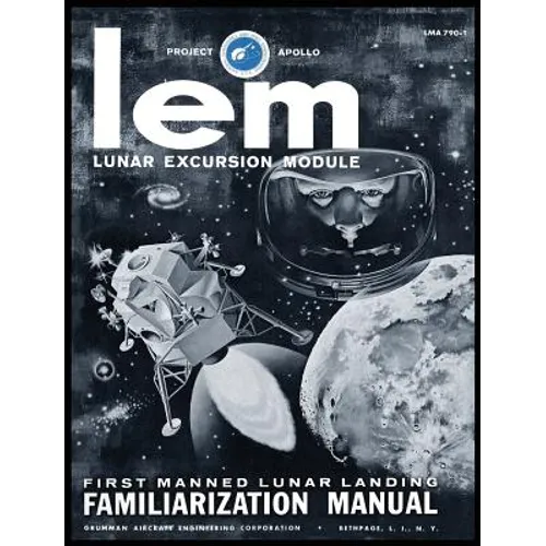 LEM Lunar Excursion Module Familiarization Manual