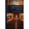 Earl Hakon the Mighty, Tr. by F.C. Lascelles