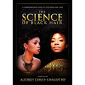 The Science of Black Hair: A Comprehensive Guide to Textured Hair Care