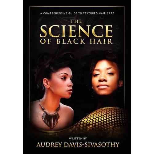 The Science of Black Hair: A Comprehensive Guide to Textured Hair Care