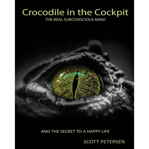 Crocodile in the Cockpit: The Real Subconscious Mind