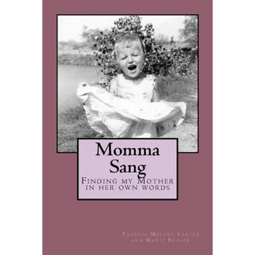 Momma Sang: Finding my Mother in her own words