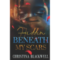 Hidden Beneath My Scars