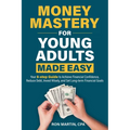 Money Mastery for Young Adults Made Easy