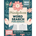 Mindfulness Word Search for Adults: Relaxing Puzzle Book for Stress & Anxiety Relief Create Calm & Positivity in Your Life