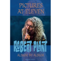 Pictures At Eleven: Robert Plant Album By Album