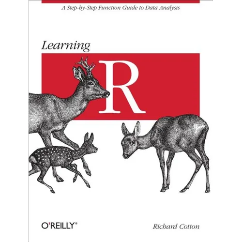 Learning R: A Step-By-Step Function Guide to Data Analysis