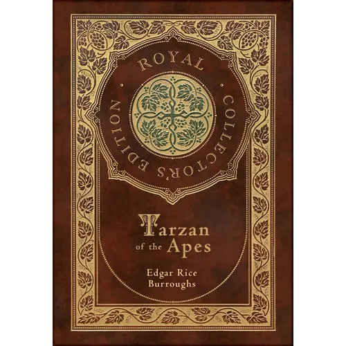Tarzan of the Apes (Royal Collector's Edition) (Case Laminate Hardcover with Jacket)