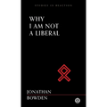 Why I Am Not a Liberal - Imperium Press (Studies in Reaction)