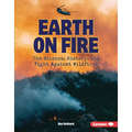 Earth on Fire: The Science, History, and Fight Against Wildfires