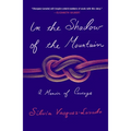 In the Shadow of the Mountain: A Memoir of Courage