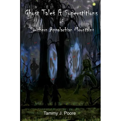 Ghost Tales & Superstitions of Southern Appalachian Mountains