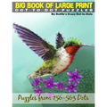 Big Book of Large Print Dot-to-Dots: Puzzles from 198 to 563 Dots