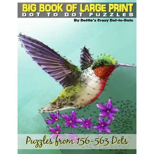 Big Book of Large Print Dot-to-Dots: Puzzles from 198 to 563 Dots