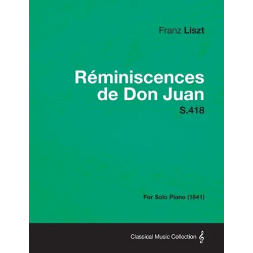 Reminiscences de Don Juan S.418 - For Solo Piano (1841)