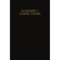 A Glossary of Gospel Terms: New Covenants, Book 3