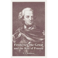 Frederick the Great and the Rise of Prussia