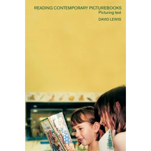 Reading Contemporary Picturebooks: Picturing Text