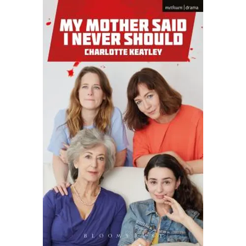 My Mother Said I Never Should