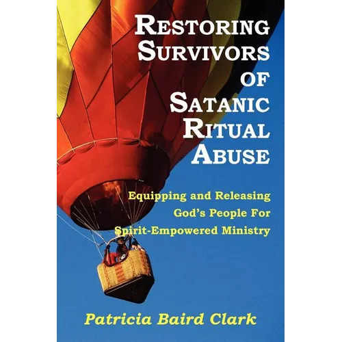 Restoring Survivors of Satanic Ritual Abuse