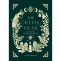 The Celtic Year: Folklore, Myths and Magic
