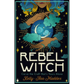 Rebel Witch: Carve the Craft That's Yours Alone