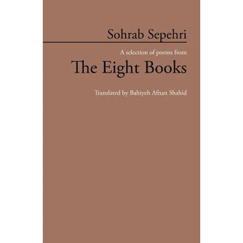Sohrab Sepehri: A Selection of Poems from the Eight Books