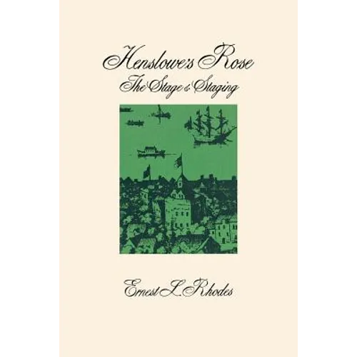Henslowe's Rose: The Stage and Staging