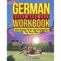 German Verbs Made Easy Workbook: Learn German Verbs and Conjugations The Easy Way