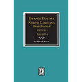 Orange County, North Carolina Deed Book 4, 1787-1793, Abstracts of. (Volume #3)
