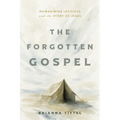 The Forgotten Gospel: Reimagining Leviticus and the Story of Jesus