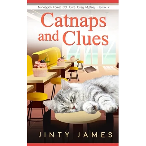 Catnaps and Clues: A Norwegian Forest Cat Café Cozy Mystery - Book 7