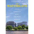 The Watergate: Inside America's Most Infamous Address