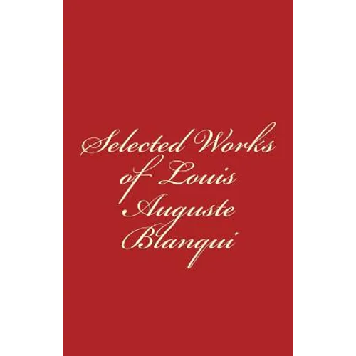 Selected Works of Louis-Auguste Blanqui