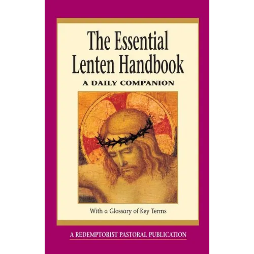 The Essential Lenten Handbook: A Daily Companion