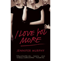I Love You More