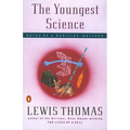 The Youngest Science: Notes of a Medicine-Watcher