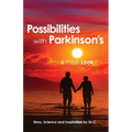 Possibilities with Parkinson's: A Fresh Look