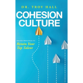 Cohesion Culture: Proven Principles to Retain Your Top Talent