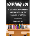 Vaping 101: A Q&A Guide for Parents and Teachers on the Dangers of Vaping